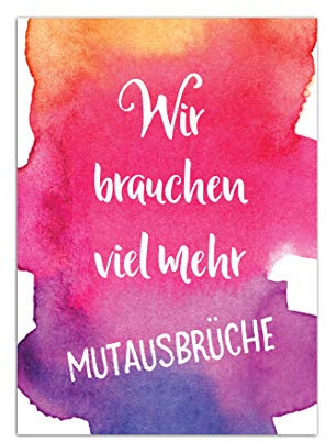 Postkarte Spruch Wir brauchen viel mehr Mutausbrüche Postkarte Sprüche DIN A6 Postkarten Sprüche