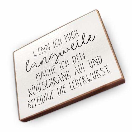 Magnet aus Buchenholz Kühlschrankmagnete mit Sprüchen (Wenn ich Mich langweile Mache ich den Kühlschrank auf)
