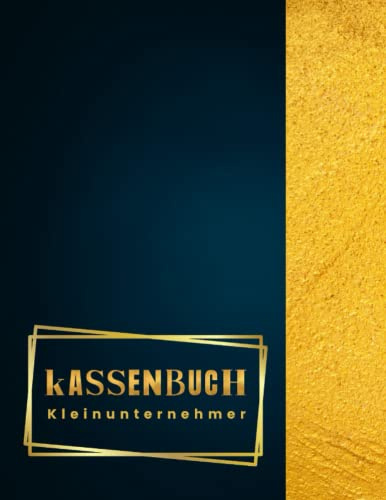 Kassenbuch Kleinunternehmer: Buch für Einnahmen und Ausgaben | Einfaches Buchhaltung für Vereine, Freiberufler, Gastronomen, Selbstständige und kleine Unternehmen. DIN A4.