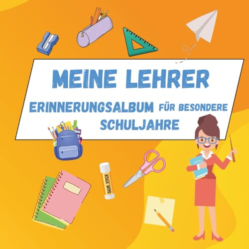 MEINE LEHRER - Erinnerungsalbum für besondere Schuljahre: Eine Freundebuch für Lehrer