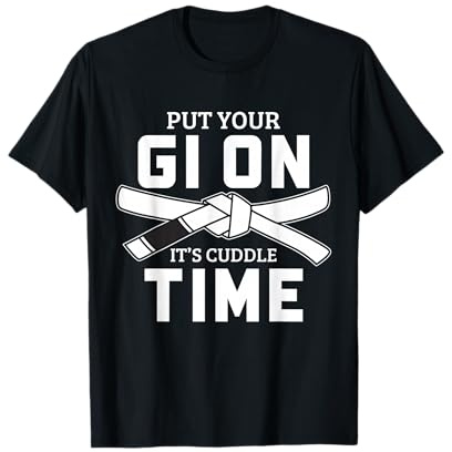 Jiu Jitsu Mettez Votre Gi on It's Cuddle Time BJJ T-Shirt