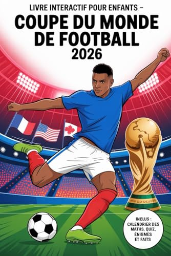 Livre interactif pour enfants – Coupe du Monde de Football 2026: Livre de football avec calendrier des matchs, quiz, coloriages, records et faits amusants – idée cadeau pour jeunes fans de foot
