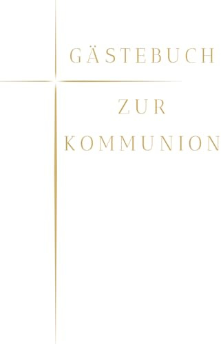 Gästebuch zur Kommunion – Erinnerungsbuch für Familie & Freunde | Wünsche und Erinnerungen zur Erstkommunion: Kommunion Gästebuch mit Fragen zum ... Platz für Fotos & persönliche Erinnerungen