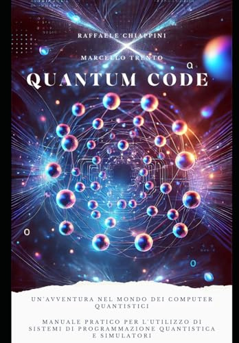 Quantum Code: Un' avventura nel mondo dei Computer Quantistici