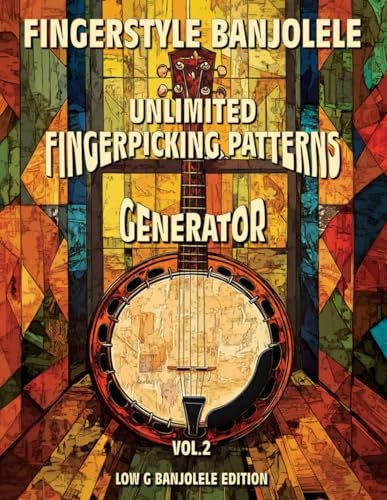 Fingerstyle Banjolele. Unlimited Fingerpicking Patterns Generator. Low G Edition. Vol.2: Discover Unlimited Finger Picking Patterns For Your Banjo ... Tabs and Notes. Beginner to Advanced.