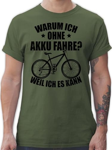 T-Shirt Herren - Radsport - Warum ich ohne Akku fahre - Weil ich es kann - schwarz - S - Army Grün - Rad Fahren Funshirt Fahrrad Fun-t-Shirts Radfahrer Shirt Fahrradfahrer Tshirt fahrradliebhaber