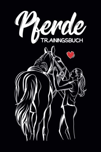 Pferde Trainingsbuch: Pferde Tagebuch | Reittagebuch | Trainingstagebuch für Reiter und Reiterin | Trainingsbuch Reiten | Dokumentation vom Reittraining | 120 Seiten