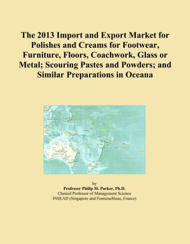 The 2013 Import and Export Market for Polishes and Creams for Footwear, Furniture, Floors, Coachwork, Glass or Metal; Scouring Pastes and Powders; and Similar Preparations in Oceana
