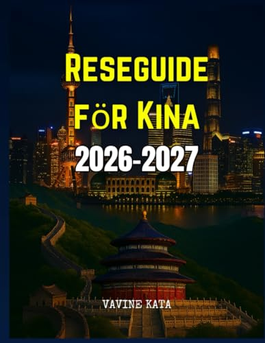 RESEGUIDE FÖR KINA 2026-2027