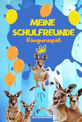 Meine Schulfreunde Känguruspaß: Känguru Freundebuch mit Das-bin-ich-Seite für das Klassentier: Als Geschenk für Kinder in der Grundschule, zur Einschulung und für die Schultüte