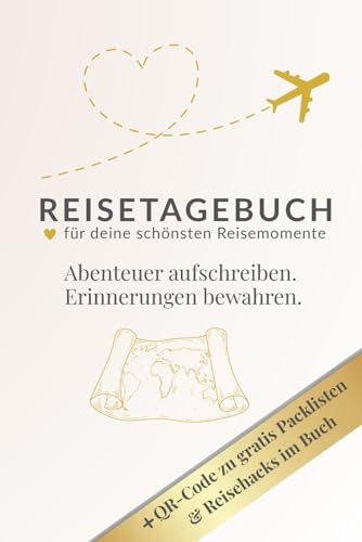 Reisetagebuch für Weltenbummler – mit QR-Code für Packlisten zum Ausdrucken: Zum Ausfüllen – für Urlaub, Weltreise oder Sabbatical
