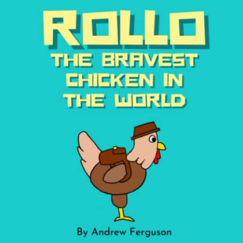 Rollo, The Bravest Chicken in the World