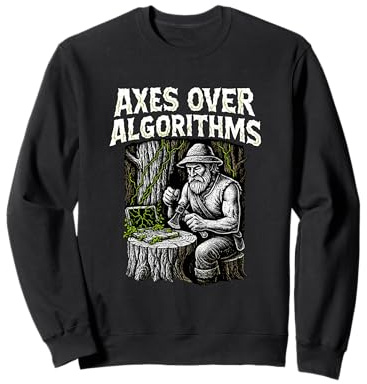Bushcraft Survival Axes Over Algorithms Outdoor Camping Sweatshirt