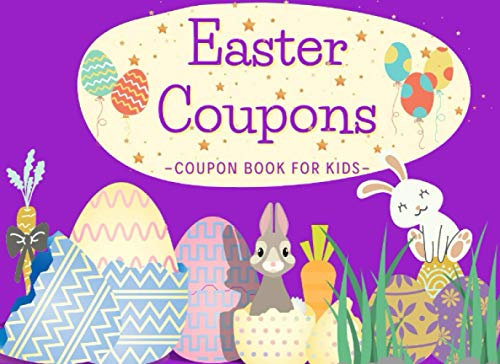 Easter Coupons Book For Kids: Activity Book , 20 Blank Coupon Booklet DIY Fillable And 10 Filled In Reward Vouchers, Funky Novelty Gift For Children ... Unique & Cute Cover Design. - Paperback -