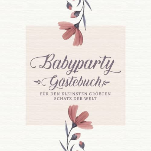 Babyparty Gästebuch: Für den kleinsten größten Schatz der Welt: Babyparty Gender Reveal Erinnerungsbuch Zum Ausfüllen, Viel Platz für Fotos, Wünsche und Gäste. Neutral gehalten für Junge & Mädchen