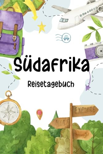 Südafrika Reisetagebuch Kinder: Südafrika Urlaubstage Buch für Kinder Zum Ausfüllen und Behalten von Reiseerinnerungen, Reisetagebuch für Kinder Südafrika