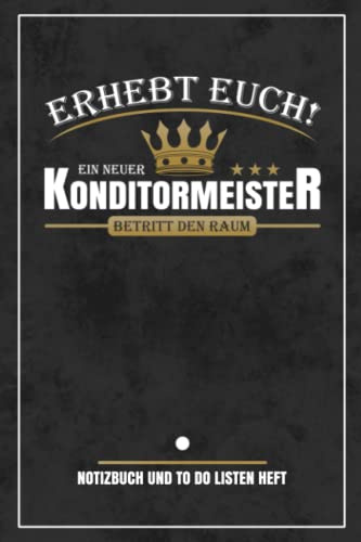 Konditormeister: Notizbuch und To Do Listen Heft zum Ausfüllen / Geschenk für Konditor Meister / Konditorei Meisterprüfung / Meisterschule und Meisterbrief / Prüfung Konditormeister Geschenkidee