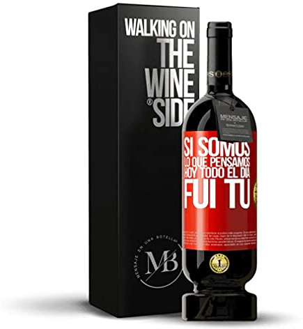 Se siamo ciò che pensiamo, oggi sono stato tu Messaggio su una bottiglia di vino Tinto Premium Reserva MBS Martín Berasategui System. Etichetta rossa personalizzabile.