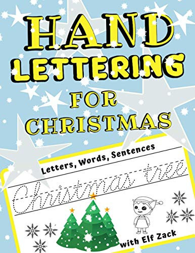 Hand Lettering for Christmas: The Easy Way to New Style Writing Practice for Kids 6 to 9 Years. One Writing Style With Beautiful Letter for Beginners Before Starting the More Advanced ones.
