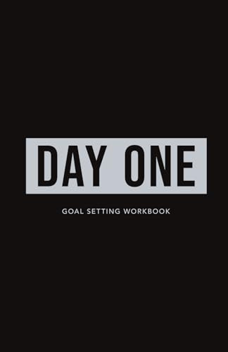 Day One Goal Setting Workbook - for setting and accomplishing truly meaningful life goals, (8.5” x 5.5”) Vision, Gratitude, Affirmation journal, habit tracker all in one planner