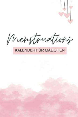 Menstruationskalender für Mädchen: Perioden Tagebuch I Menstruations Kalender I Dreijahreskalender I Periodenkalender I Zykluskalender I Geschenk zur ersten Periode