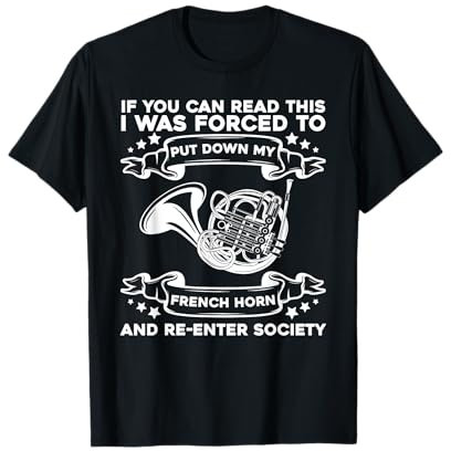 French Horn Orchester Blasinstrument - Musiker Hornist T-Shirt