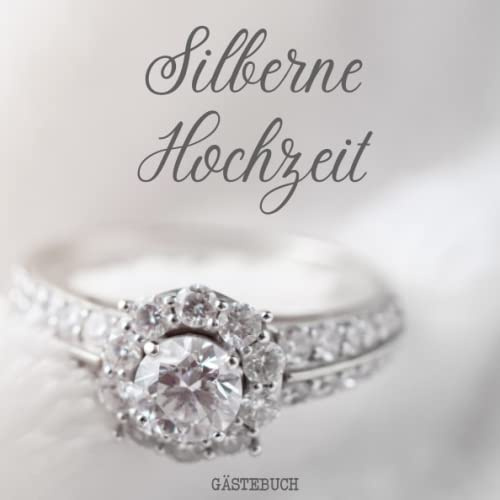 Silberne Hochzeit Gästebuch: Gästebuch zum 25. Hochzeitstag | Silber Hochzeit Gästebuch Erinnerungsalbum | Geschenk und Deko zur Silberhochzeit um Glückwünsche und Fotos der Gäste einzutragen