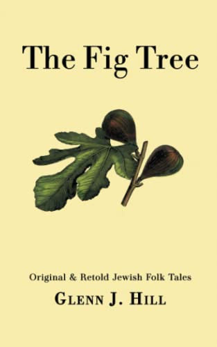 The Fig Tree: Orignal & Retold Jewish Folktales