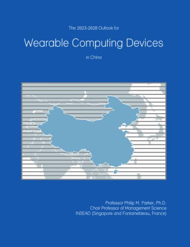 The 2023-2028 Outlook for Wearable Computing Devices in China