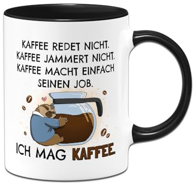 RatzFatz Faultier Tasse mit Spruch: Kaffee redet nicht, jammert nicht, Ich mag Kaffee - Bürotasse lustig - Geschenk für Kollegen, Kollegin - Kaffeetasse, Kaffeebecher - Wichtelgeschenk (Schwarz)