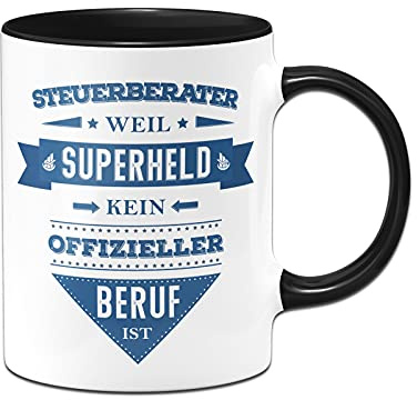 Tassenbrennerei Tasse mit Spruch Steuerberater weil Superheld kein offizieller Beruf ist - Luistige Kaffeetasse als Geschenk (Schwarz, Steuerberater)