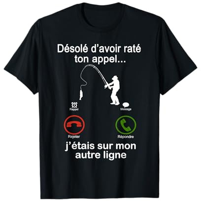 Désolé d'avoir raté ton appel la pêche drôle humour pêcheur T-Shirt