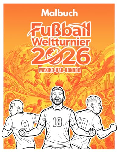 Fußball Weltturnier 2026 Malbuch: 48 Nationen zum Ausmalen – Lerne Länder, Hauptstädte und Flaggen kennen – Mit Gruppenphase und K.-O.-Runde zum Ausfüllen- Aktivitätsbuch- Ab 6 Jahren