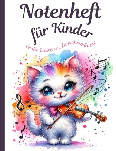Notenheft für Kinder mit großen Linien und Zwischenräumen-Kätzchen: Blanko Musikheft für den Musik-Unterricht mit großer Lineatur für die 1. Klasse, ... mit Notenlinien A4, 80 Seiten, große Lineatur