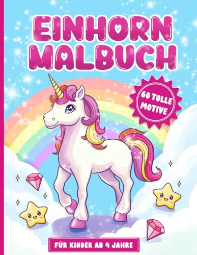 Einhorn Malbuch: 60 tolle Motive für Kinder ab 4 Jahre
