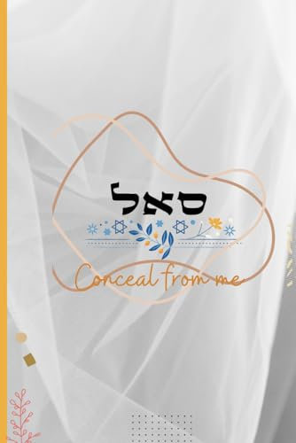 Conceal From Me: Kabbalistic Gratitude Journal with Powerful Hebrew Letters