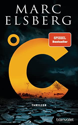 °C – Celsius: Thriller - Der Bestseller vom Blackout-Autor