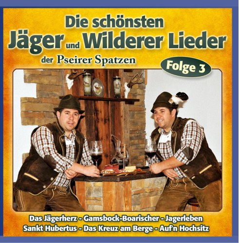 Die schönsten Jäger uns Wilderer Lieder Folge 3; Jagdlieder; Jägerlieder; Jagd