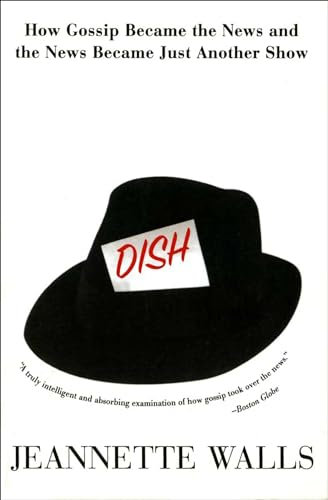 Dish: The Inside Story On The World Of Gossip Became the News and How the News Became Just Another Show – An Insider's Provocative History of American ... and Celebrity Tabloids (English Edition)