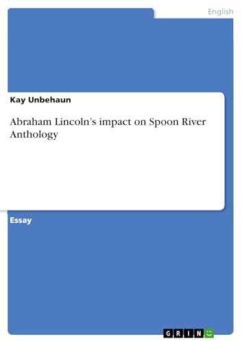 Abraham Lincoln’s impact on Spoon River Anthology