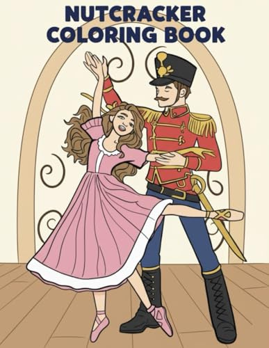 Nutcracker Coloring Book: 50 beautifully crafted Nutcracker Christmas designs with ballerinas, performance costumes, and joyful holiday imagery — a thoughtful present for all ages.