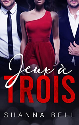 Jeux à Trois: Un romance ménage à trois (Obscure romance t. 4) (French Edition)