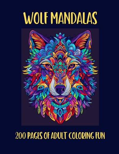 Wolf Mandalas: 200 Pages of Adult Coloring Fun
