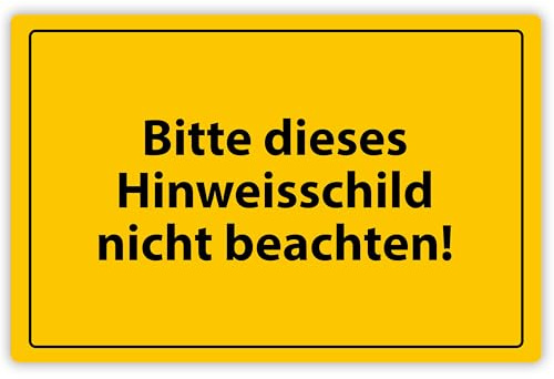Lustiges Alu-Schild „Bitte dieses Hinweisschild nicht beachten“ - mit Aufhängesystem ca. 20x30,5 cm - Witziges Geschenk für die Werkstatt, Freunde oder Kollegen im Büro - Metallschild Deko Eingangstür