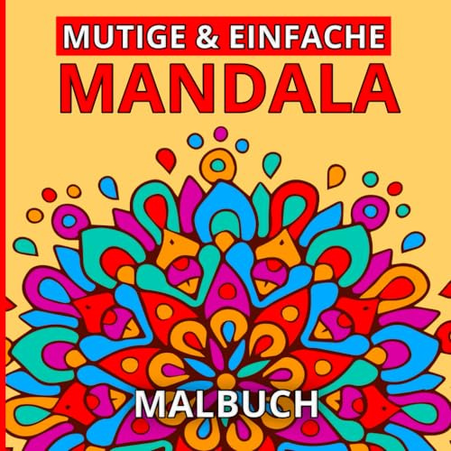 Mutig & Einfache Mandala Malbuch: Tolle Mandalas zum Ausmalen für Kinder (Kreative Malaktivitäten).