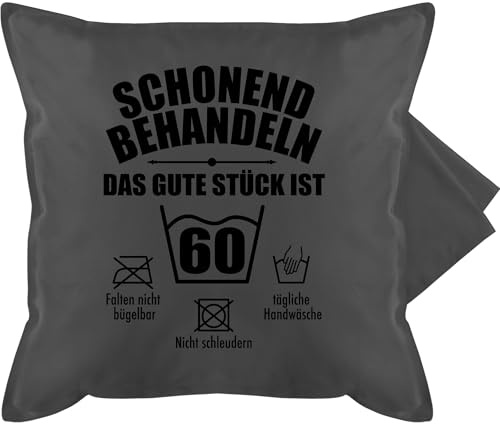 Kissenbezug - 60. Geburtstag Kissen - Schonend behandeln das gute Stück ist sechzig - 50 x 50 cm - Grau - 60er geschenk 60 60zigster kopfkissen zum 60.geburtstag 60ig jahre zierkissen 60iger 60ten