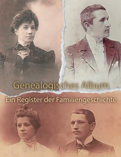 Genealogisches Album: Eine Reise durch Generationen – 200 Seiten handgefertigter Genealogie mit Originalfotografien aus den Jahren 1900–1920