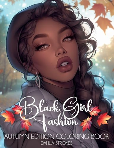 Black Girl Fashion Autumn Edition Coloring Book (Black Girl Fashion Coloring Book)