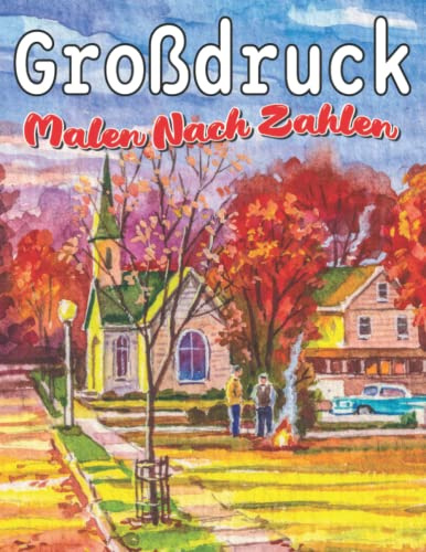 Großdruck Malen Nach Zahlen: Nimm dir Zeit Glücklich zu sein -malen nach zahlen malbuch Tolle Motive mit Landschaften, Tieren und tollen ... für Erwachsene zum Ausmalen und Entspannen