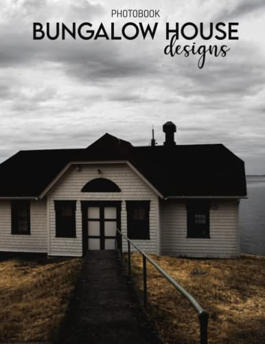Bungalow House Designs Photobook: 30 Best Selected Images Of Bungalow Designs, A Book For Fans